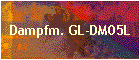 Dampfm. GL-DM05L